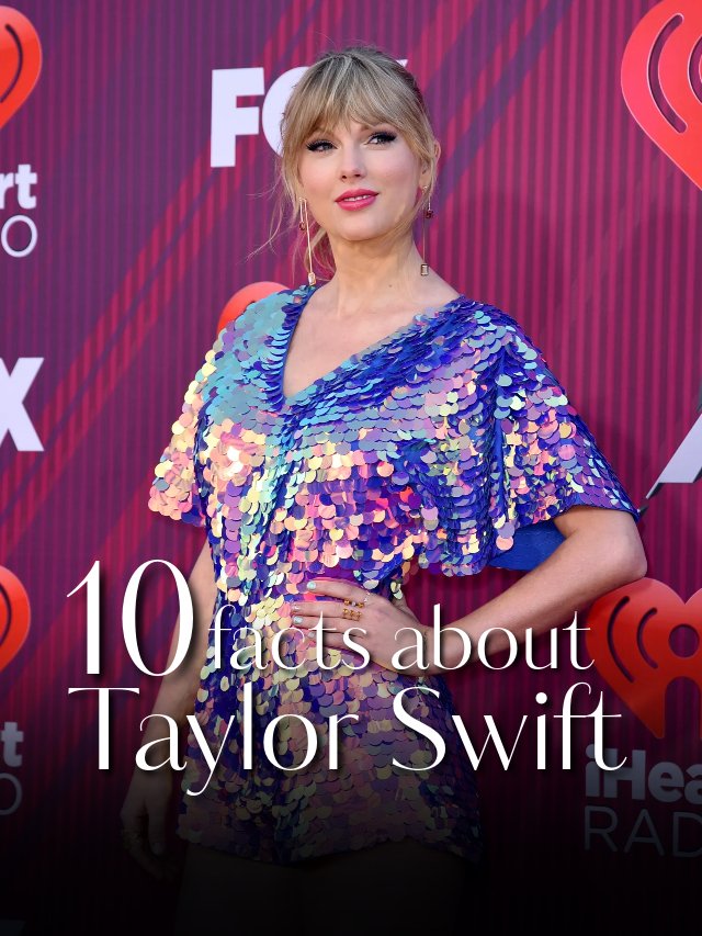 10 facts about Taylor Swift that you might find interesting