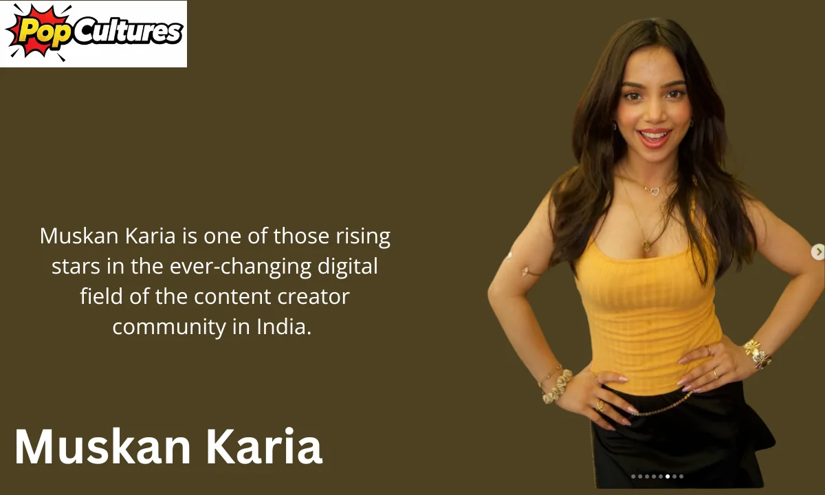 Muskan Karia Age: Biography, Height, Career, Education, Net Worth, Interesting Fact, & More