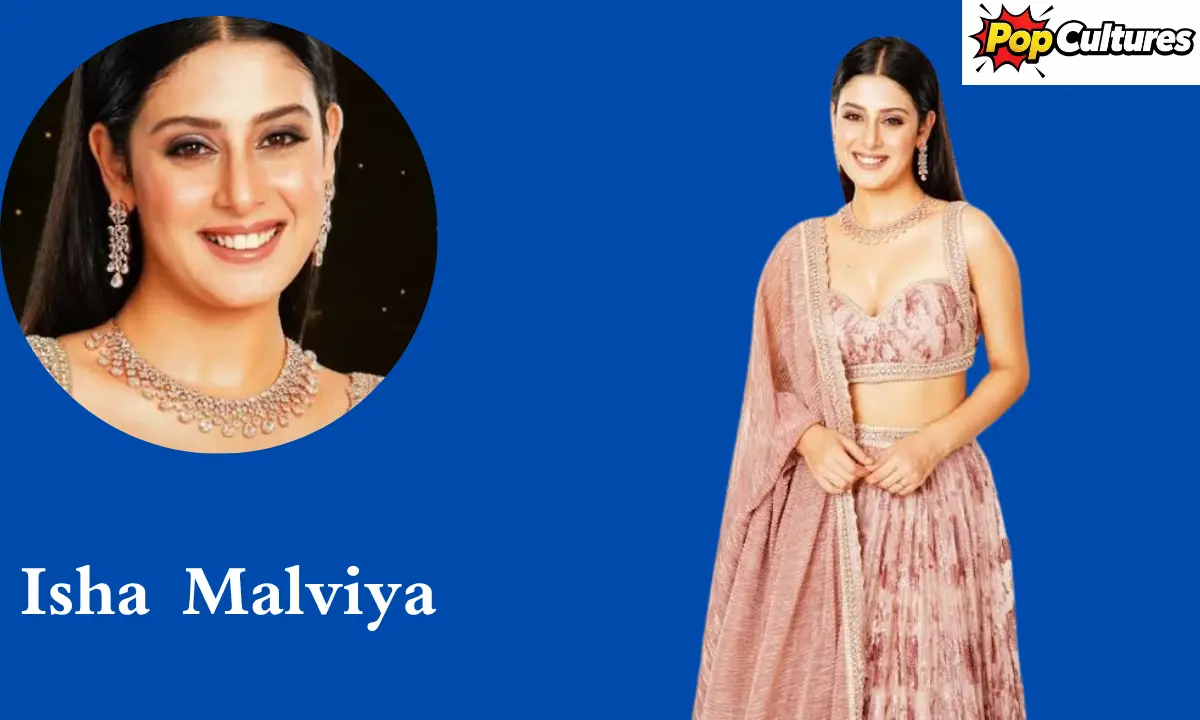 Isha Malviya Net Worth: Age, Biography, Education, Career, Boyfriend, Interesting Fact, & More